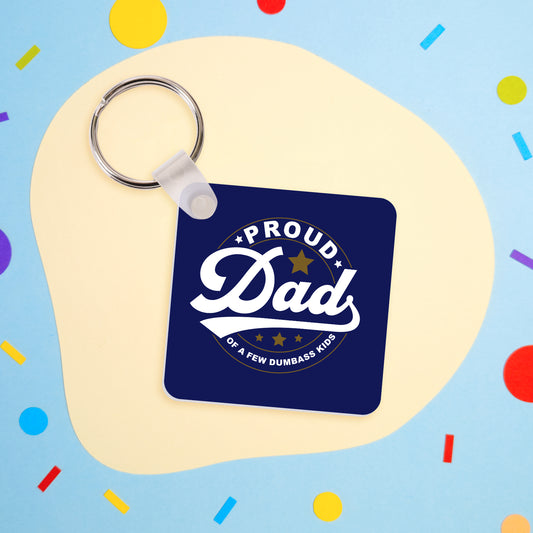 Proud Dad of a few dumbass kids personalised Keyring