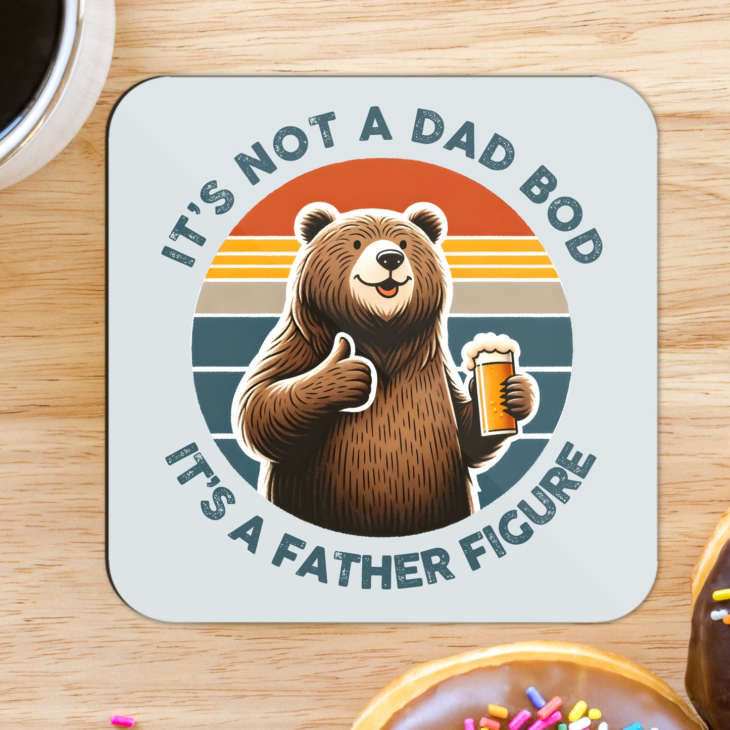 ' It's Not A Dad Bod' Square Coaster