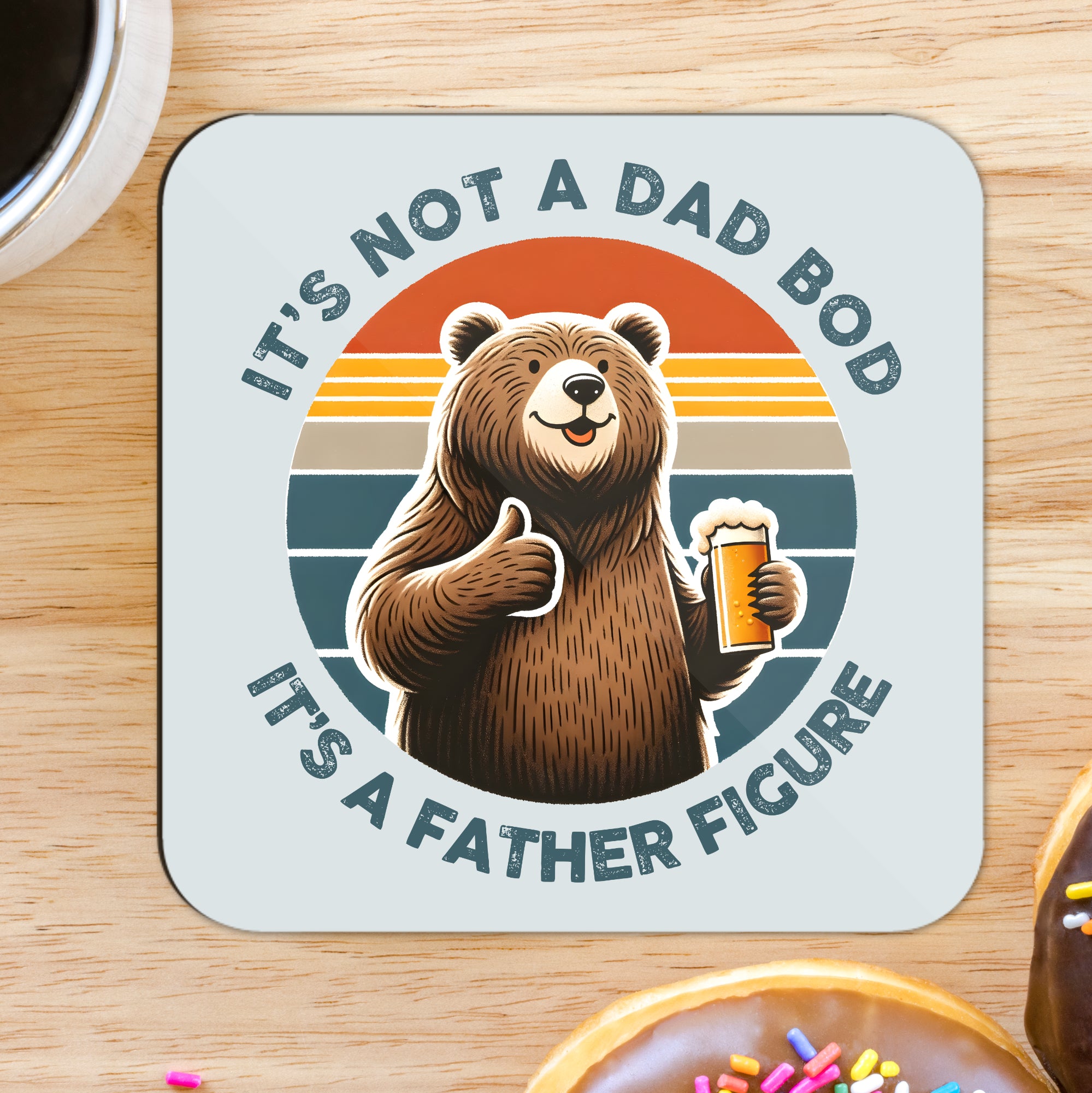 ' It's Not A Dad Bod' Square Coaster