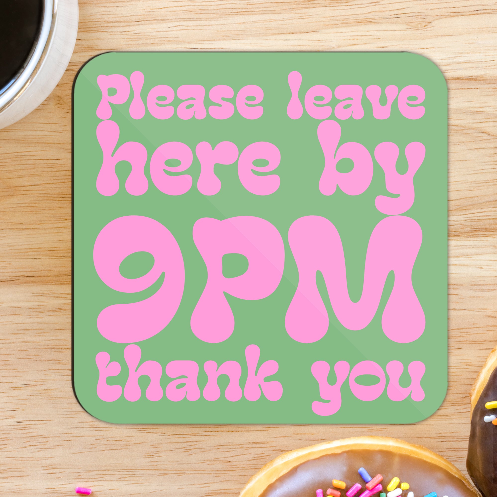 Please Leave By 9PM Square Coaster