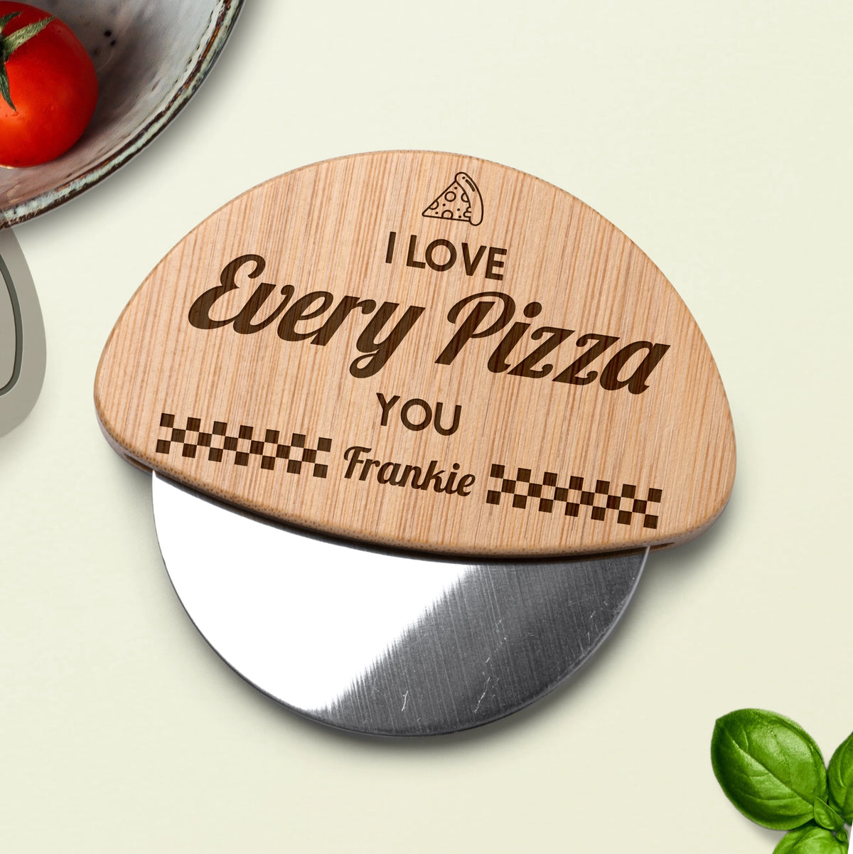 Pizza Cutter - Personalised I Love Every Pizza You