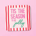 Tis The Season To Be Jolly Square Coaster
