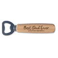 Wooden Bottle Opener - Best Dad Ever